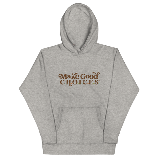 Make Good C.H.O.I.C.E.S. Hoodie