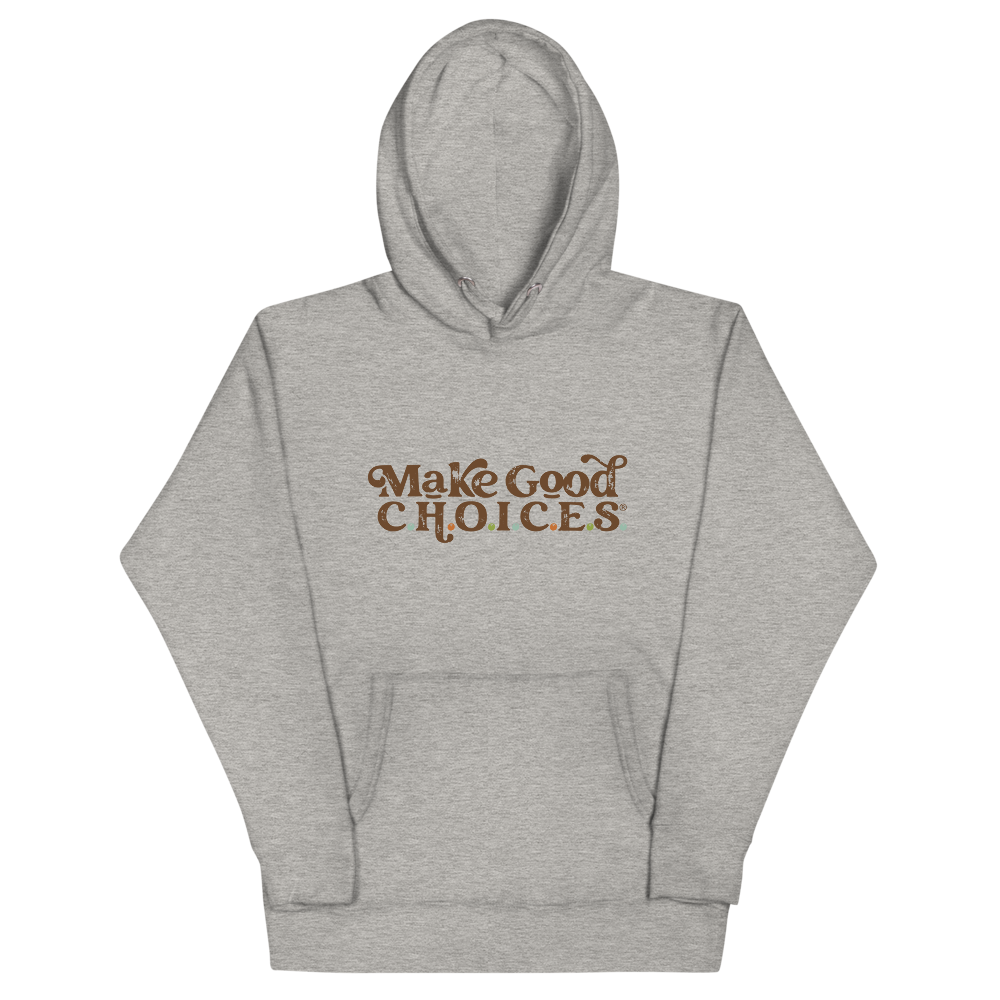 Make Good C.H.O.I.C.E.S. Hoodie