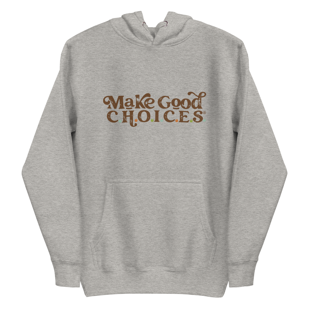 Make Good C.H.O.I.C.E.S. Hoodie