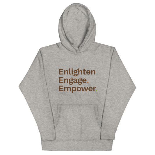 Enlighten. Engage. Empower. Hoodie