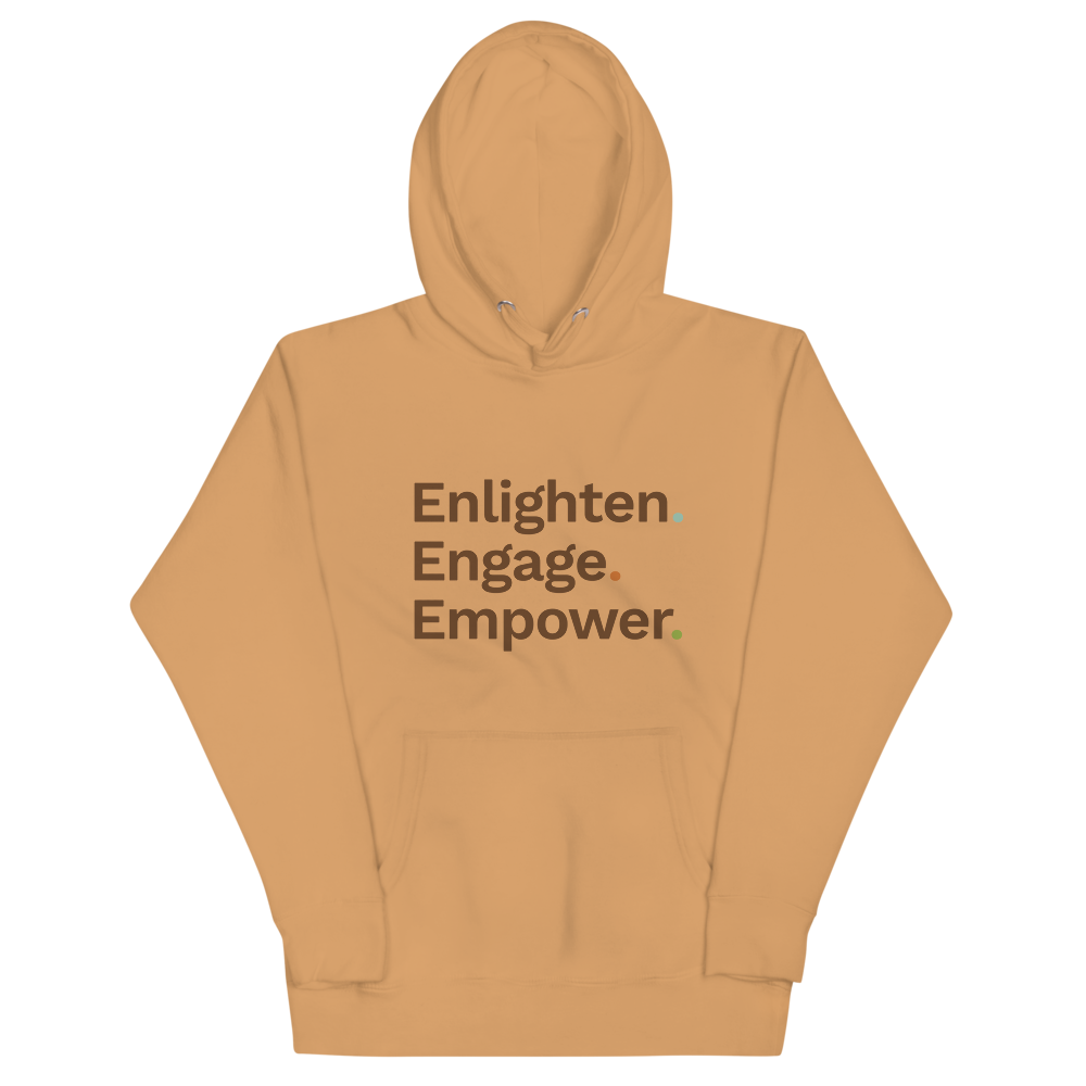 Enlighten. Engage. Empower. Hoodie
