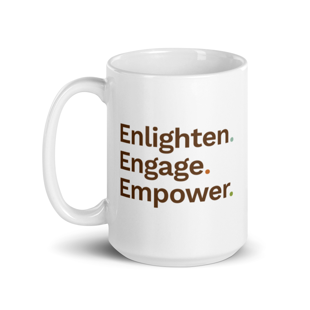 Enlighten. Engage. Empower. Mug