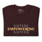 Sisters Empowering Sisters T-Shirt
